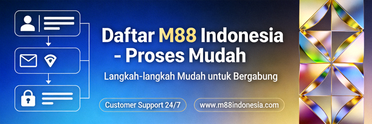 Banner Daftar M88 Indonesia - Proses Mudah