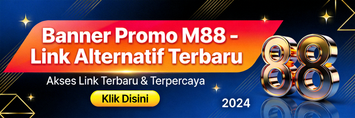 Banner Promo M88 - Link Alternatif Terbaru